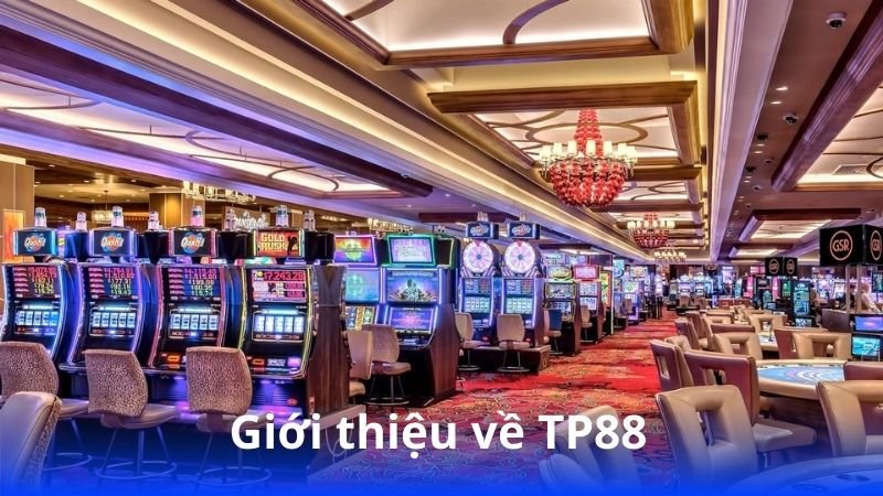 TP88 - Khám Phá Nền Tảng Game Đỉnh Cao Ngay Hôm Nay 2 gioi-thieu-ve-tp88